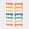 Keep going 